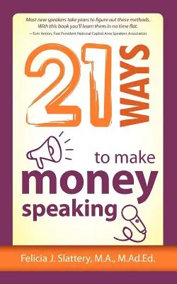 21 módja annak, hogy pénzt keressünk a beszéddel - 21 Ways to Make Money Speaking