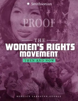 A nők jogaiért folytatott mozgalom: Akkor és most - The Women's Rights Movement: Then and Now