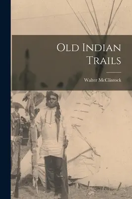 Régi indián ösvények - Old Indian Trails