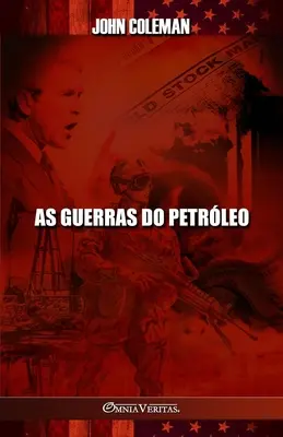 As guerras do Petrleo - As guerras do petrleo