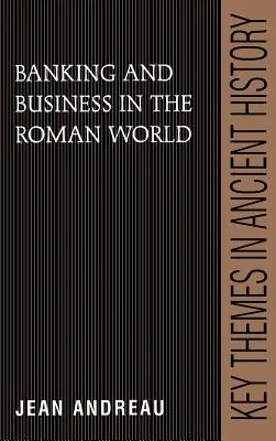 Banki és üzleti élet a római világban - Banking and Business in the Roman World