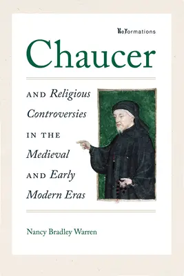 Chaucer és a vallási viták a középkorban és a kora újkorban - Chaucer and Religious Controversies in the Medieval and Early Modern Eras