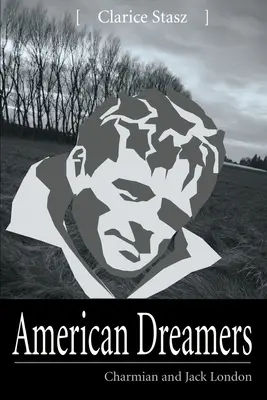 Amerikai álmodozók: Charmian és Jack London - American Dreamers: Charmian and Jack London