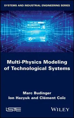 Technológiai rendszerek többfizikai modellezése - Multi-Physics Modeling of Technological Systems