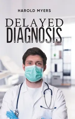 Késleltetett diagnózis - Delayed Diagnosis