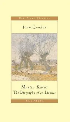 Martin Kačur: Kačur: Egy idealista életrajza - Martin Kačur: The Biography of an Idealist