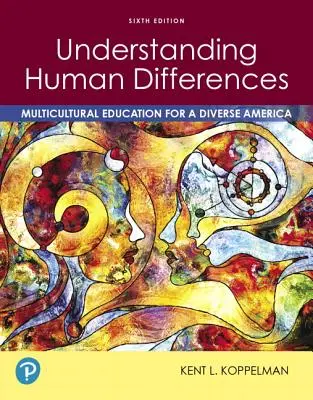 Az emberi különbségek megértése: Multikulturális oktatás a sokszínű Amerikában - Understanding Human Differences: Multicultural Education for a Diverse America