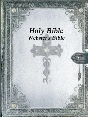 Szent Biblia: Webster's Bible - Holy Bible: Webster's Bible