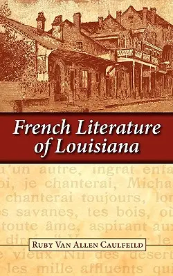 Louisiana francia irodalma - French Literature of Louisiana