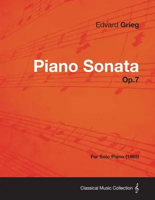 Op.7. zongoraszonáta - szólózongorára (1865) - Piano Sonata Op.7 - For Solo Piano (1865)