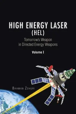 Nagyenergiás lézer (HEL): A holnap fegyvere az irányított energiafegyverek I. kötetében - High Energy Laser (HEL): Tomorrow's Weapon in Directed Energy Weapons Volume I