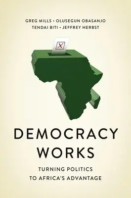 A demokrácia működik: A politika újratervezése Afrika javára - Democracy Works: Re-Wiring Politics to Africa's Advantage