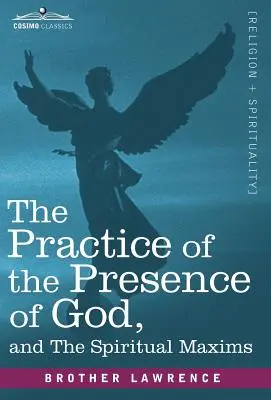 Isten jelenlétének gyakorlata és a spirituális maximák - The Practice of the Presence of God and the Spiritual Maxims