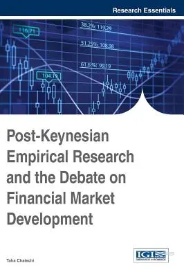 Posztkeynesiánus empirikus kutatások és a pénzügyi piacok fejlődéséről szóló vita - Post-Keynesian Empirical Research and the Debate on Financial Market Development