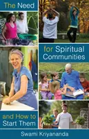 A spirituális közösségek szükségessége és hogyan lehet őket elindítani - The Need for Spiritual Communities and How to Start Them