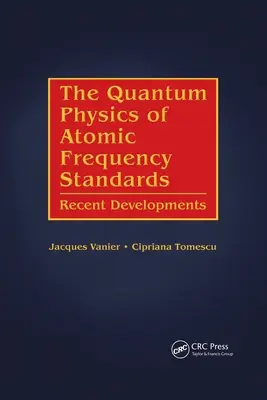 Az atomfrekvenciás szabványok kvantumfizikája: A legújabb fejlemények - The Quantum Physics of Atomic Frequency Standards: Recent Developments
