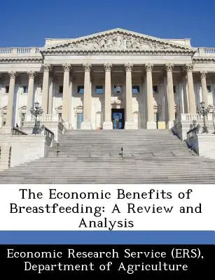 A szoptatás gazdasági előnyei: A Review and Analysis (Economic Research Service (Ers) Departm) - The Economic Benefits of Breastfeeding: A Review and Analysis (Economic Research Service (Ers) Departm)