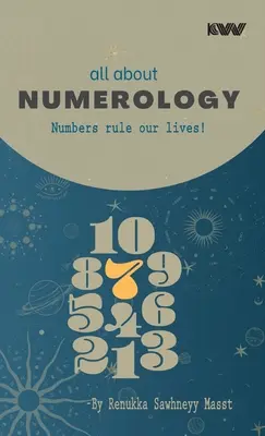 minden a NUMEROLÓGIÁRÓL: A számok irányítják az életünket! - all about NUMEROLOGY: Numbers rule our lives!