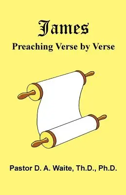 Jakab: Jakab: Prédikálás versről versre - James: Preaching Verse-by-Verse