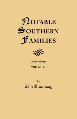 Nevezetes déli családok. VI. kötet - Notable Southern Families. Volume VI