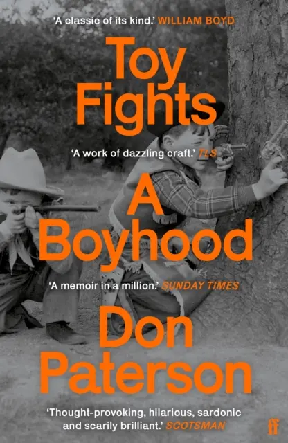 Toy Fights - A Boyhood - „A maga nemében klasszikus” William Boyd - Toy Fights - A Boyhood - 'A classic of its kind' William Boyd