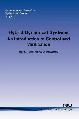 Hibrid dinamikus rendszerek: Bevezetés az irányításba és ellenőrzésbe - Hybrid Dynamical Systems: An Introduction to Control and Verification