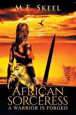 Afrikai boszorkány: A Warrior Is Forged - African Sorceress: A Warrior Is Forged