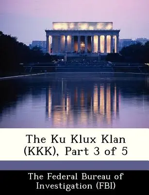 A Ku-Klux-Klan (KKK), 3. rész az 5-ből - The Ku Klux Klan (KKK), Part 3 of 5