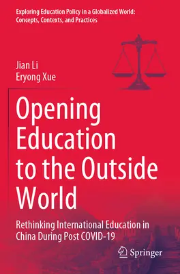 Az oktatás megnyitása a külvilág felé: A nemzetközi oktatás újragondolása Kínában a Covid-19 utáni időszakban - Opening Education to the Outside World: Rethinking International Education in China During Post Covid-19