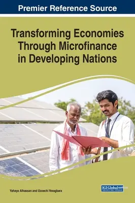 A gazdaságok átalakítása a fejlődő országokban a mikrofinanszírozás révén - Transforming Economies Through Microfinance in Developing Nations