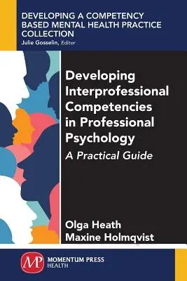 Szakmaközi kompetenciák fejlesztése a szakmai pszichológiában: A Practical Guide - Developing Interprofessional Competencies in Professional Psychology: A Practical Guide