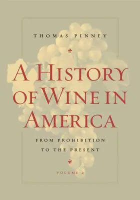 A bor története Amerikában, 2. kötet: A szesztilalomtól napjainkig - A History of Wine in America, Volume 2: From Prohibition to the Present