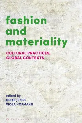 Divat és anyagiság: Kulturális gyakorlatok globális kontextusban - Fashion and Materiality: Cultural Practices in Global Contexts