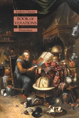 A Vexációk könyve: Ezoterikus klasszikusok - Book of Vexations: Esoteric Classics