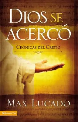 Dios Se Acerc: Crnicas del Cristo