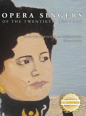 A huszadik század operaénekesei: Válogatott portrék és életrajzok - Opera Singers of the Twentieth Century: Selected Portraits and Biographies