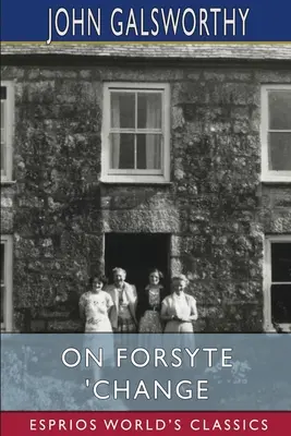 O Forsytech: Proměna (Esprios Classics) - On Forsyte 'Change (Esprios Classics)