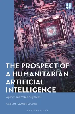 A humánus mesterséges intelligencia kilátásai: Ügynöki tevékenység és értékrend - The Prospect of a Humanitarian Artificial Intelligence: Agency and Value Alignment