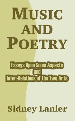 Zene és költészet: Esszék a két művészet egyes aspektusairól és összefüggéseiről - Music and Poetry: Essays Upon Some Aspects and Inter-Relations of the Two Arts