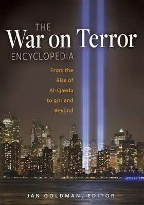 A terrorizmus elleni háború enciklopédiája: Az al-Kaida felemelkedésétől 9/11-ig és azon túl - The War on Terror Encyclopedia: From the Rise of Al-Qaeda to 9/11 and Beyond