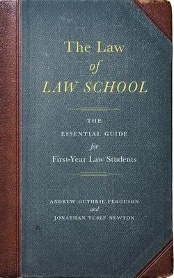 A jogi iskola joga: Az elsőéves joghallgatók alapvető útmutatója - The Law of Law School: The Essential Guide for First-Year Law Students