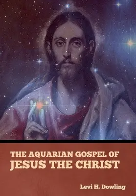 Jézus Krisztus vízöntő evangéliuma - The Aquarian Gospel of Jesus the Christ