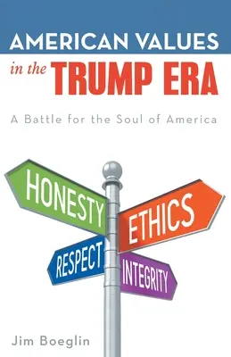 Amerikai értékek a Trump-korszakban: A Battle for the Soul of America - American Values in the Trump Era: A Battle for the Soul of America