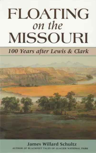 Úszás a Missourin: 100 évvel Lewis és Clark után - Floating on the Missouri: 100 Years After Lewis & Clark