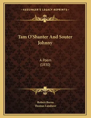 Tam O'Shanter és Souter Johnny: Egy vers (1830) - Tam O'Shanter And Souter Johnny: A Poem (1830)