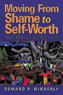 A szégyentől az önértékelésig: Lelkigondozás és lelkipásztori gondozás - Moving from Shame to Self-Worth: Preaching & Pastoral Care