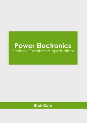 Power Electronics: Eszközök, áramkörök és alkalmazások - Power Electronics: Devices, Circuits and Applications