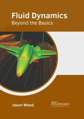 Fluiddinamika: Az alapokon túl - Fluid Dynamics: Beyond the Basics