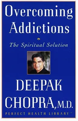 A függőségek leküzdése: A spirituális megoldás - Overcoming Addictions: The Spiritual Solution