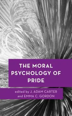 A büszkeség erkölcsi pszichológiája - The Moral Psychology of Pride